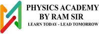 PHYSICS ACADEMY BY RAM SIR